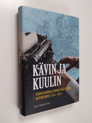 Jussi Pekkarinen : Kävin ja kuulin : ulkoasiainhallinnon ...