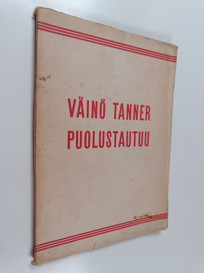 Väinö Tanner : Väinö Tanner puolustautuu