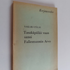 Sakari Pälsi : Tasakäpälää vaan sanoi Fallesmannin Arvo - pikkukuva 1