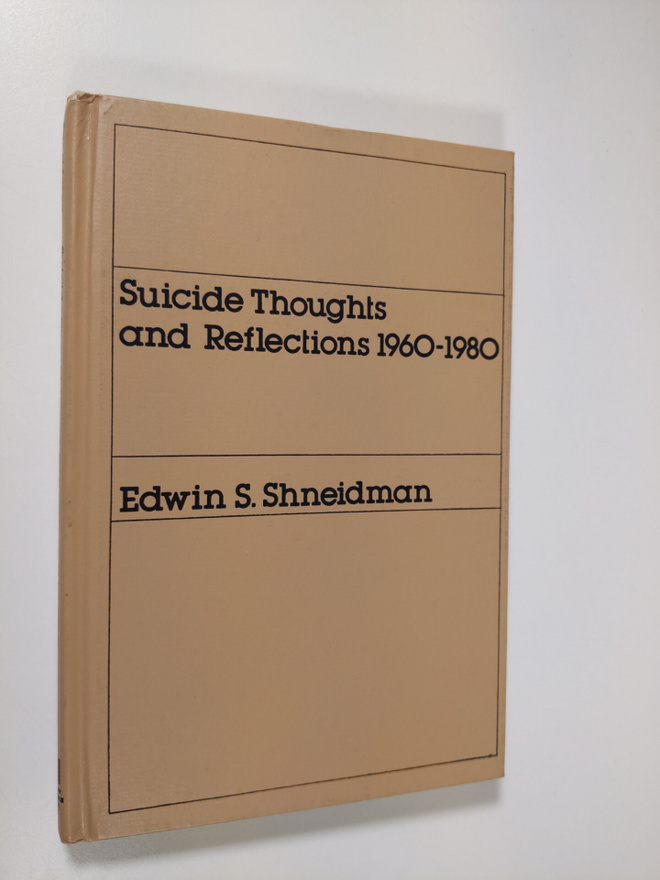 Edwin S. Shneidman : Suicide thoughts and reflections, 19...
