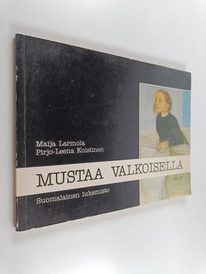 Pirjo-Leena ym. Koistinen : Mustaa valkoisella : suomalai...
