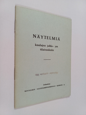 Näytelmiä koulujen juhla- ym. tilaisuuksiin
