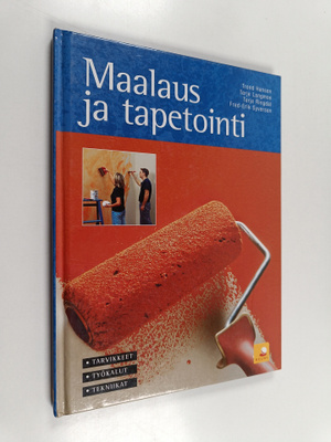 Maalaus ja tapetointi : tarvikkeet, työkalut, tekniikat
