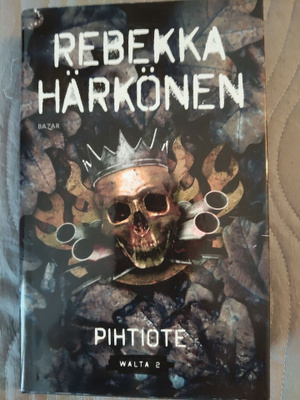 Rebekka Härkönen: Pihtiote