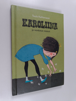 Tuula Kallioniemi : Karoliina ja noidutut tossut (tekijän...
