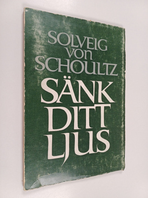 Solveig von Schoultz : Sänk ditt ljus
