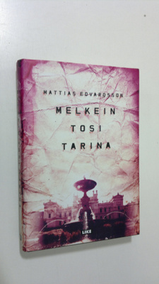 Mattias Edvardsson : Melkein tosi tarina