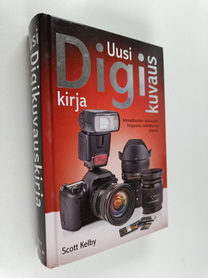 Scott Kelby : Uusi digikuvauskirja : ammattilaisten salai...