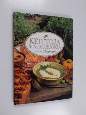 Anne Chapman : Keittoja & alkuruokia