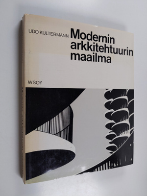 Udo Kultermann : Modernin arkkitehtuurin maailma