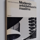 Udo Kultermann : Modernin arkkitehtuurin maailma - pikkukuva 1
