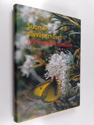 Olli Marttila : Suomen päiväperhoset elinympäristössään