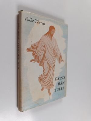 Folke Thorell : Katso hän tulee