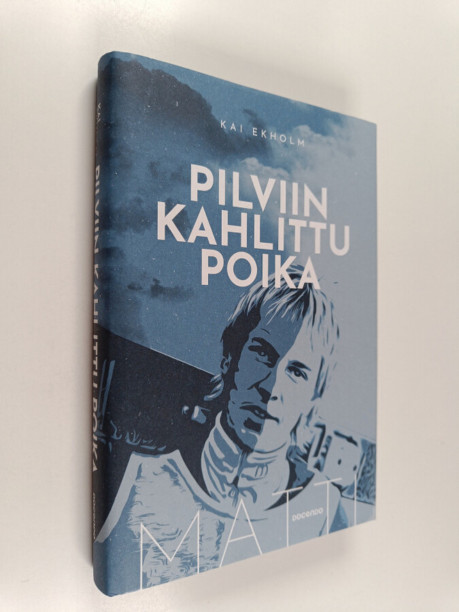 Kai Ekholm : Matti Nykänen - Pilviin kahlittu poika
