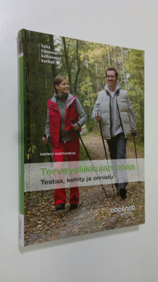 Marko Kantaneva : Terveysliikkujan opas : testaa, kehity ...