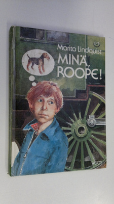 Marita Lindquist : Minä, Roope!