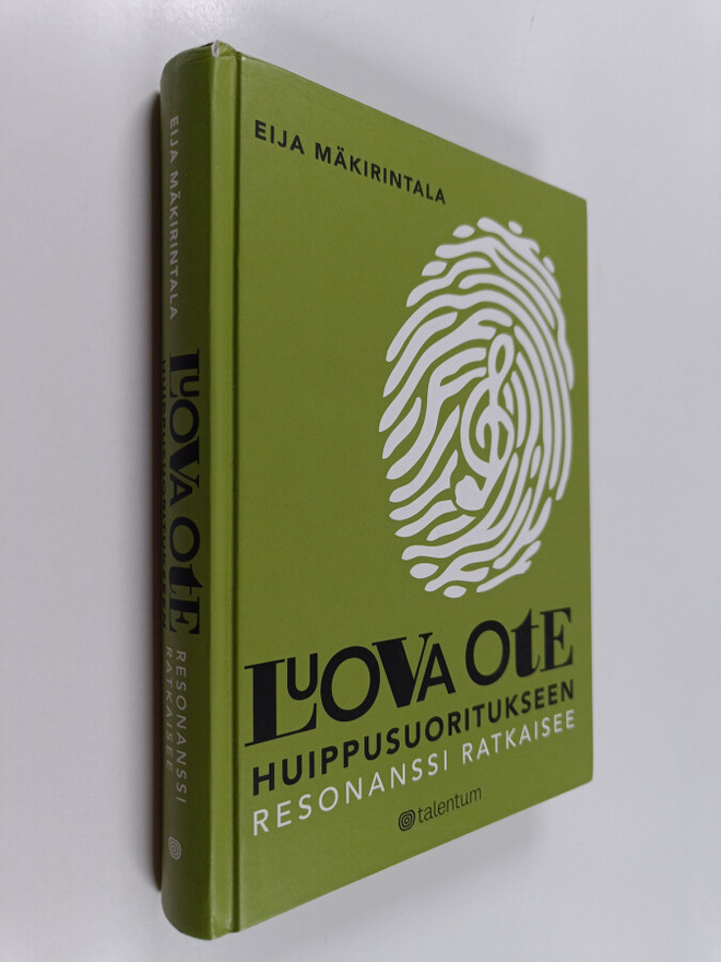 Eija Mäkirintala : Luova ote huippusuoritukseen : resonan...