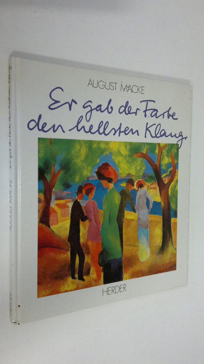 August Macke : Er gab der Farbe den hellsten Klang