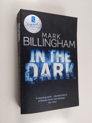 Mark Billingham : In the Dark (signeerattu)