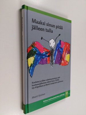 Maarit Hytönen : Maaksi sinun pitää jälleen tulla : kuole...