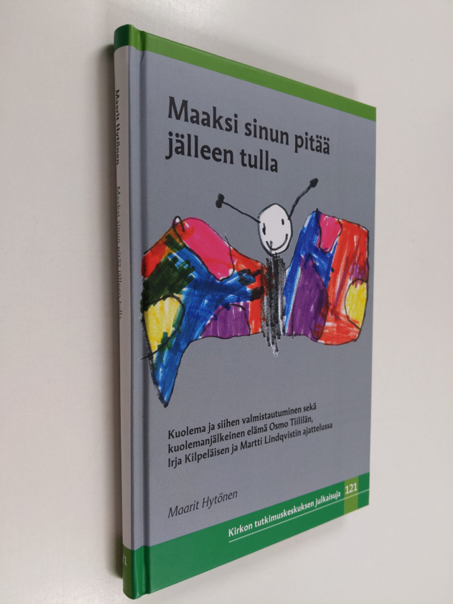 Maarit Hytönen : Maaksi sinun pitää jälleen tulla : kuole...