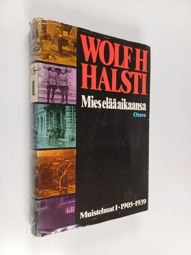Wolf H. Halsti : Mies elää aikaansa : muistelmat 1 1905-1939