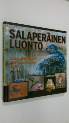 Rainer Köthe : Salaperäinen luonto : uutta ja yllättävää ...
