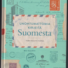 Timo Kalevi Forss: Unohtumattomia kirjeitä Suomesta - pikkukuva 1