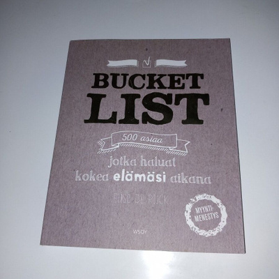 Bucket list : 500 asiaa jotka haluat kokea elämäsi aikana