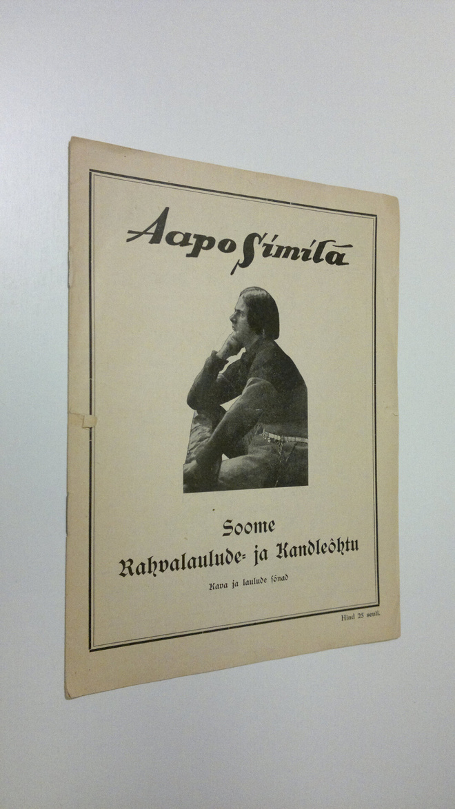 Aapo Similä : Soome Rahvalaulude- ja Kandleohtu : Kava ja...