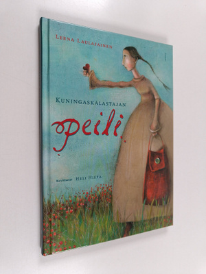 Leena Laulajainen : Kuningaskalastajan peili : satuja