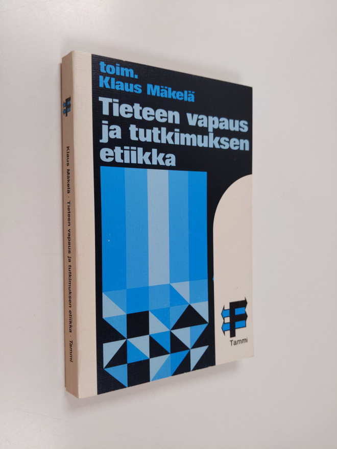 Klaus (toim.) Mäkelä : Tieteen vapaus ja tutkimuksen etiikka