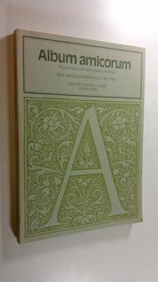 Album amicorum : kirja- ja kulttuurihistoriallisia tutkie...