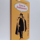 Oscar Wilde : Livet är fruktansvärt! : Oscar Wilde har ordet - pikkukuva 1