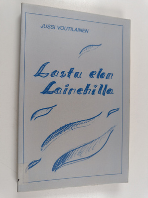 Jussi Voutilainen : Lastu elon lainehilla (signeerattu)