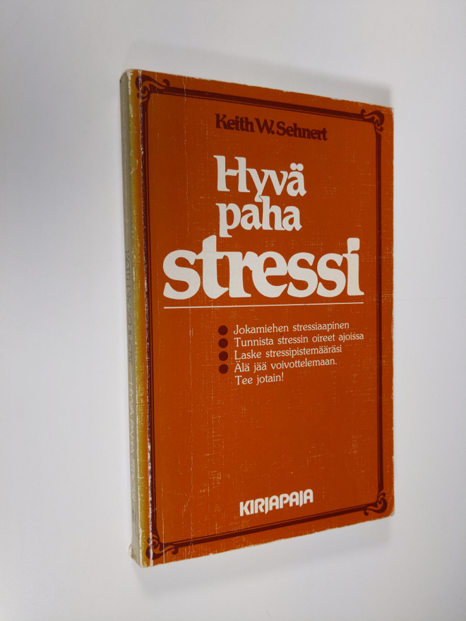 Keith W. Sehnert : Hyvä, paha stressi