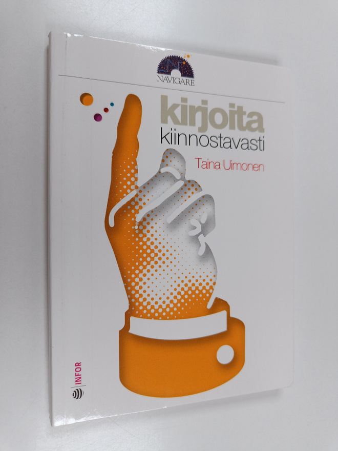 Taina Uimonen : Kirjoita kiinnostavasti
