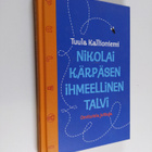 Tuula Kallioniemi : Nikolai Kärpäsen ihmeellinen talvi : ... - pikkukuva 1