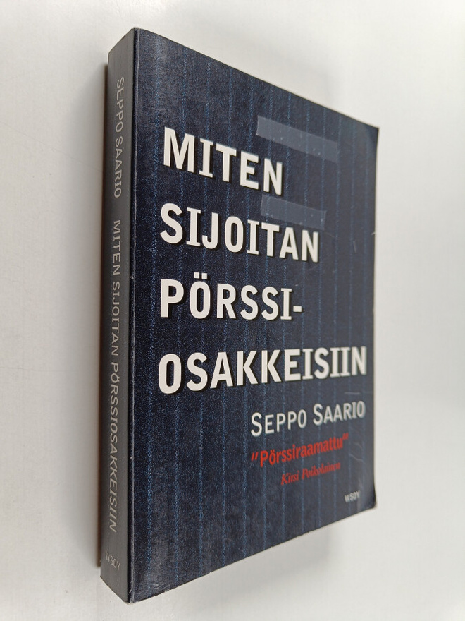 Seppo Saario : Miten sijoitan pörssiosakkeisiin