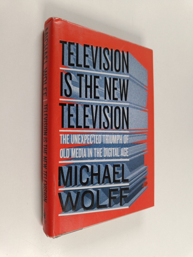 Michael Wolff : Television is the New Television - The Un...