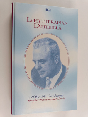 Jay Haley : Lyhytterapian lähteillä : Milton H. Ericksoni...