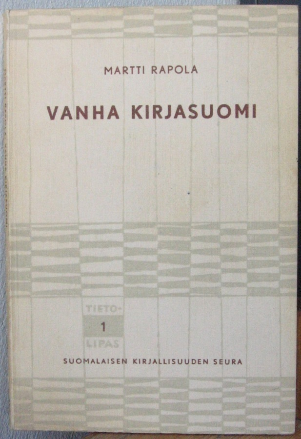 Martti Rapola: Vanha kirjasuomi, SKS 1962. 120 s.