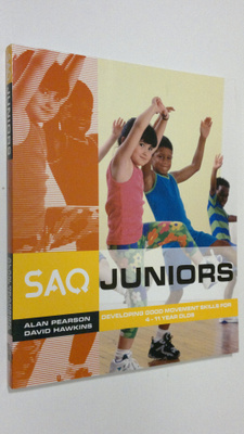 Alan Pearson : SAQ Junior : developing good movement skil...