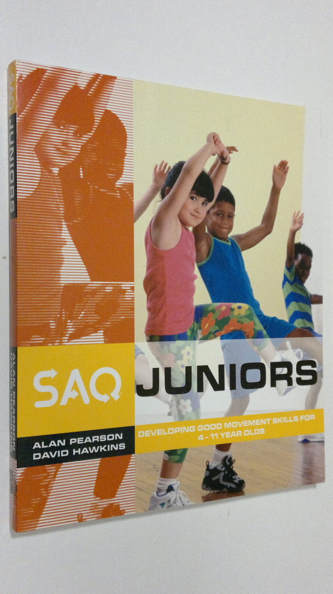 Alan Pearson : SAQ Junior : developing good movement skil...