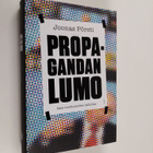 Joonas Pörsti : Propagandan lumo : sata vuotta mielten ha... - pikkukuva 1