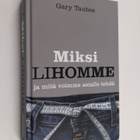 Gary Taubes : Miksi lihomme ja mitä voimme asialle tehdä - pikkukuva 1