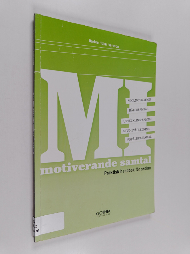 Barbro Holm Ivarsson : MI : motiverande samtal : praktisk...
