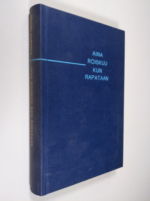 Mauri Sariola : Aina roiskuu kun rapataan : poliisiromaani