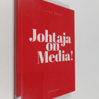 Jukka Saksi : Johtaja on media! - pikkukuva 1