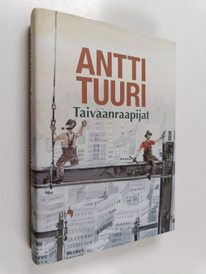 Antti Tuuri : Taivaanraapijat